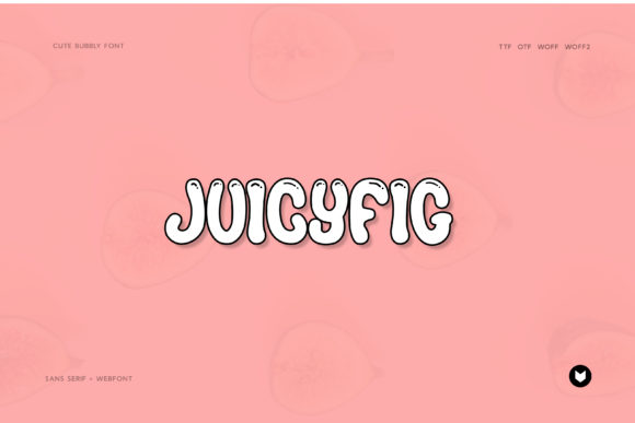 Juicyfig: A Bubbly Display Font for Creative Branding